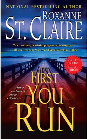 First You Run : The Bullet Catchers - Roxanne St. Claire