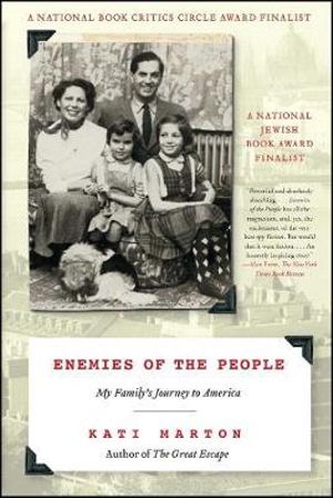 Enemies of the People : My Family's Journey to America - Kati Marton