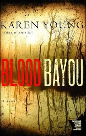 Blood Bayou : A Novel - Karen Young