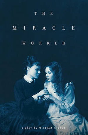 The Miracle Worker - William Gibson