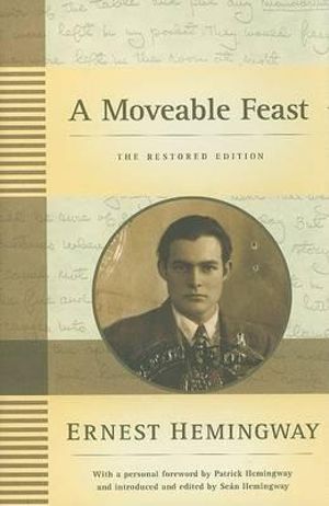 A Moveable Feast : The Restored Edition - Ernest Hemingway