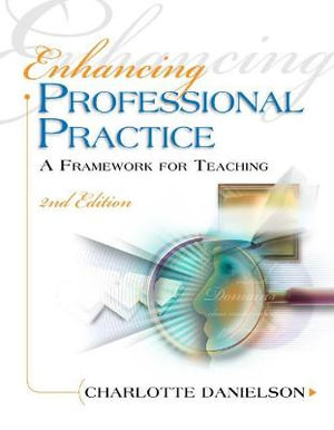 Enhancing Professional Practice : A Framework for Teaching - Charlotte Danielson