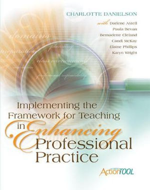 Implementing the Framework for Teaching in Enhancing Professional Practice : An ASCD Action Tool - Charlotte Danielson