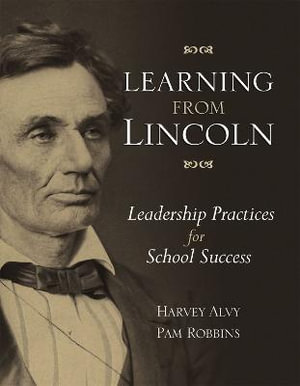 Learning from Lincoln : Leadership Practices for School Success - Harvey Alvy