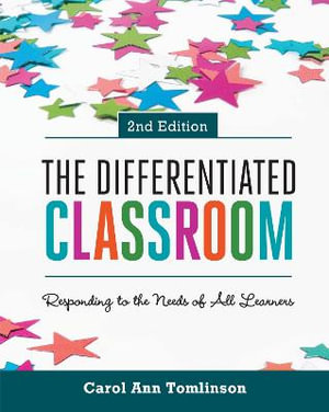 The Differentiated Classroom : Responding to the Needs of All Learners - Carol Ann Tomlinson