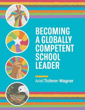 Becoming a Globally Competent School Leader - Ariel Tichnor-Wagner