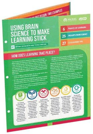 Using Brain Science to Make Learning Stick : Quick Reference Guide - Bryan Goodwin