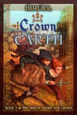 Crown of Earth : The Shield, Sword, and Crown - Hilari Bell