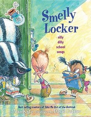 Smelly Locker : Silly Dilly School Songs - Alan Katz