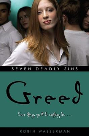 Greed : Seven Deadly Sins - Robin Wasserman