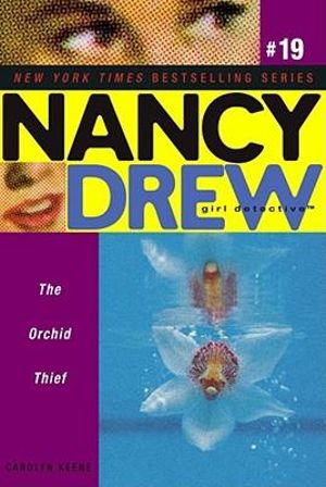 The Orchid Thief : Nancy Drew (All New) Girl Detective - Carolyn Keene