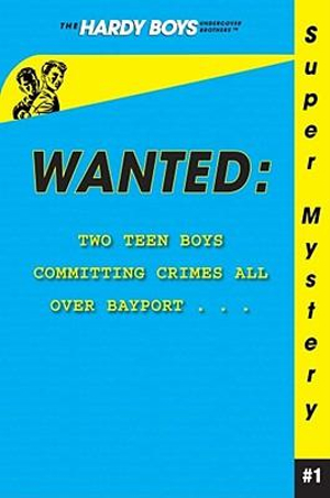 Wanted : Hardy Boys Undercover Brothers: Super Mystery - Franklin W. Dixon