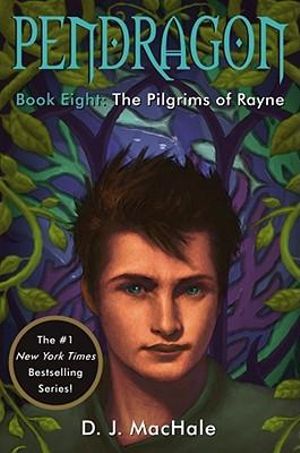 The Pilgrims of Rayne : Pendragon Book Eight - D.j. Machale