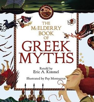 The McElderry Book of Greek Myths : Margaret K. McElderry Book - Eric A. Kimmel