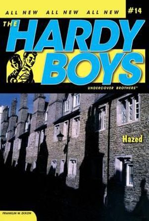 Hazed : Hardy Boys (All New) Undercover Brothers - Franklin W. Dixon