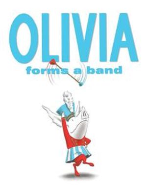 Olivia Forms a Band : Olivia - Ian Falconer