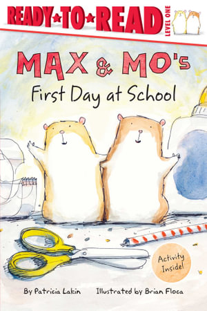 Max & Mo's First Day at School : Ready-to-Read Level 1 - Patricia Lakin