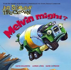 Melvin Might? : Jon Scieszka's Trucktown - Jon Scieszka