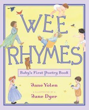 Wee Rhymes : Baby's First Poetry Book - Jane Yolen