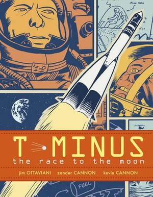 T-Minus : The Race to the Moon - Jim Ottaviani