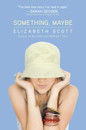 Something, Maybe - Elizabeth Scott