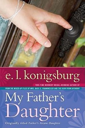 My Father's Daughter - E.L. Konigsburg