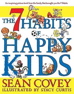 7 Habits of Happy Kids - Sean Covey