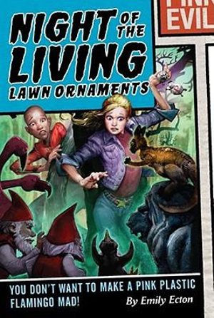 Night of the Living Lawn Ornaments - Emily Ecton