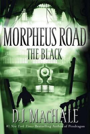 The Black : Morpheus Road - D. J. Machale