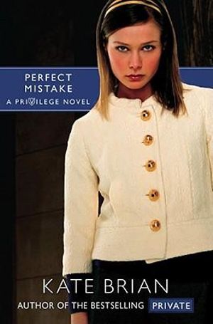 Perfect Mistake : A Privilege Novel - Kate Brian