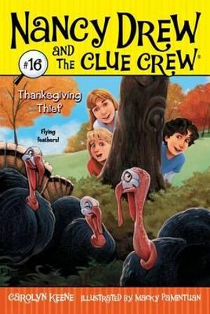 Thanksgiving Thief : Nancy Drew and the Clue Crew : Book 16 - Carolyn Keene