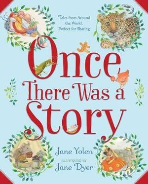 Once There Was a Story : Tales from Around the World, Perfect for Sharing - Jane Yolen