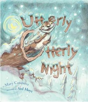 Utterly Otterly Night - Mary Casanova