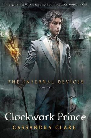 Clockwork Prince : The Infernal Devices : Book 2 - Cassandra Clare