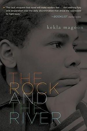 The Rock and the River : Coretta Scott King - John Steptoe Award for New Talent - Kekla Magoon