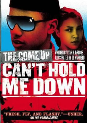 Can't Hold Me Down : The Come Up - Lyah B. LeFlore