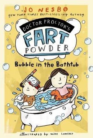 Bubble in the Bathtub : Doctor Proctor's Fart Powder - Jo Nesbo