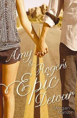 Amy & Roger's Epic Detour - Morgan Matson