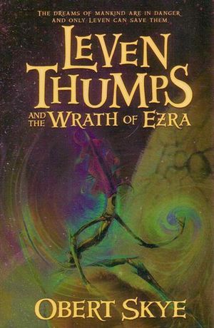 Leven Thumps and the Wrath of Ezra : Book 4 - Obert Skye