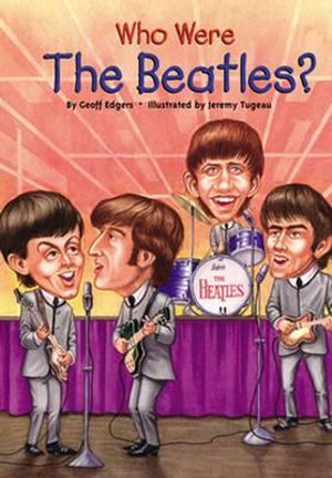 Who Were the Beatles? : Who Was...? - Geoff Edgers