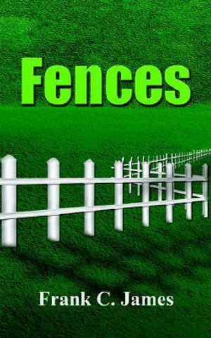 Fences - Frank C. James