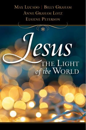 Jesus, the Light of the World : Christmas Devotional - Max Lucado