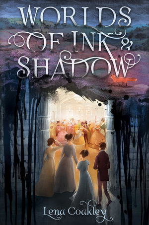 Worlds of Ink and Shadow : A Novel of the Brontës - Lena Coakley