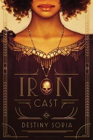 Iron Cast - Destiny Soria