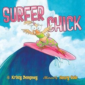 Surfer Chick : A Picture Book - Kristy Dempsey