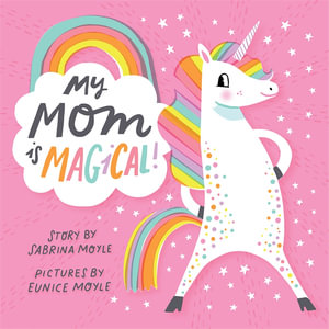 My Mom Is Magical! (A Hello!Lucky Book) : (A Hello!Lucky Book) - Sabrina Moyle