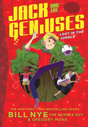 Lost in the Jungle : Jack and the Geniuses Book 3 - Bill Nye