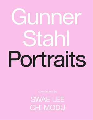 Gunner Stahl: Portraits : I Have So Much To Tell You - Gunner Stahl