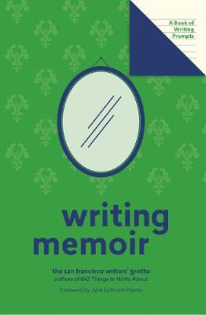 Writing Memoir: A Book of Writing Prompts : Lit Starts - San Francisco Writers' Grotto