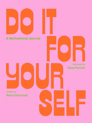 Do It For Yourself : A Motivational Journal - Tessa Forrest